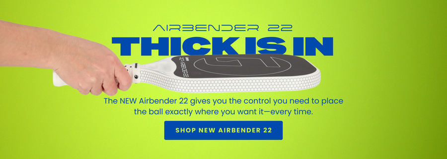 Thick is in. The New Airbender 22 gives you the control you need to place the ball exactly where you want it - every time. Shop New Airbender 22. 